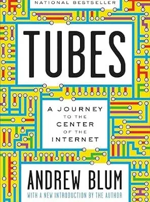 خرید و دانلود نسخه کامل کتاب Tubes: A Journey to the Center of the Internet