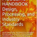 خرید و دانلود نسخه کامل کتاب PARAMETRIC MODELING HANDBOOK Design, Processing, and Industry Standards: AN INSTANT READY- REFERENCE For ENGINEERS, TECHNICIANS, MACHINISTS, EDUCATORS and STUDENTS IDEAL for PROTOTYPE DESIGN