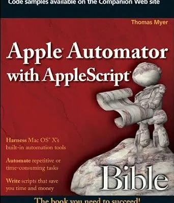 خرید و دانلود نسخه کامل کتاب Apple Automator with AppleScript Bible