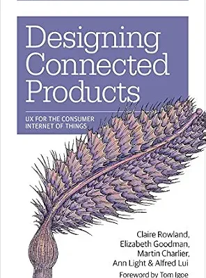 خرید و دانلود نسخه کامل کتاب Designing Connected Products: UX for the Consumer Internet of Things