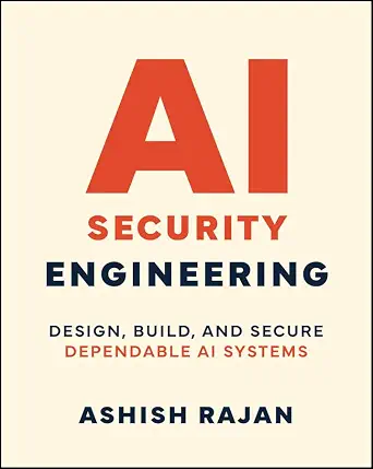خرید و دانلود نسخه کامل کتاب زبان اصلی AI Security Engineering: Design, Build, and Secure Dependable AI Systems PDF | دانلود کتاب خارجی_6a91b7d5328bc.webp خرید و دانلود نسخه کامل کتاب زبان اصلی AI Security Engineering: Design, Build, and Secure Dependable AI Systems PDF | دانلود کتاب خارجی
