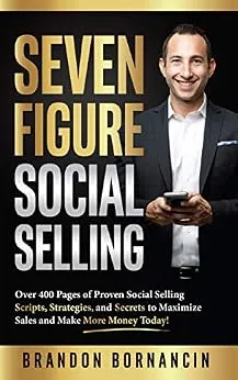 خرید و دانلود نسخه کامل کتاب Seven Figure Social Selling: Over 400 Pages of Proven Social Selling Scripts, Strategies, and Secrets to Increase Sales and Make More Money Today!