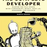 خرید و دانلود نسخه کامل کتاب The Complete Developer: Master the Full Stack with TypeScript, React, Next.js, MongoDB, and Docker