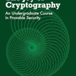 خرید و دانلود نسخه کامل کتاب زبان اصلی The Joy of Cryptography: An Undergraduate Course in Provable Security PDF | دانلود کتاب خارجی