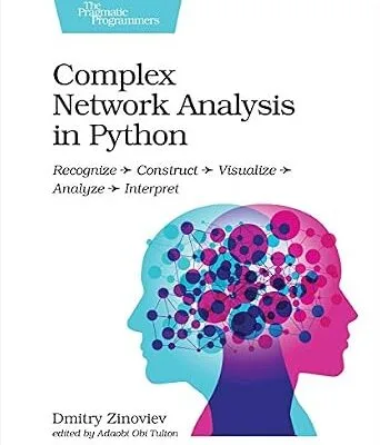 خرید و دانلود نسخه کامل کتاب Complex Network Analysis in Python: Recognize – Construct – Visualize – Analyze – Interpret
