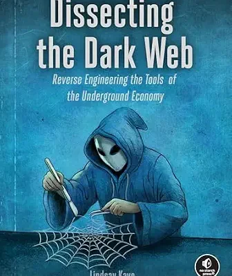 خرید و دانلود نسخه کامل کتاب زبان اصلی Dissecting the Dark Web: Reverse Engineering the Tools of the Underground Economy PDF | دانلود کتاب خارجی