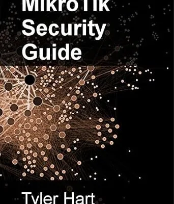 خرید و دانلود نسخه کامل کتاب MikroTik Security Guide: Hardening RouterOS and RouterBOARD Networks
