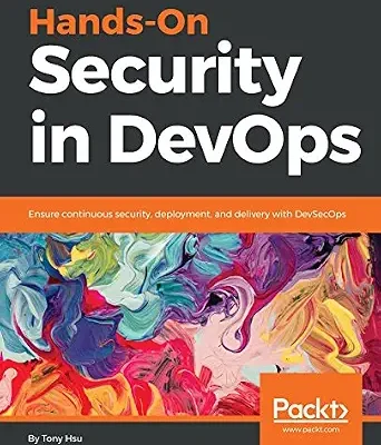 خرید و دانلود نسخه کامل کتاب زبان اصلی Hands-On Security in DevOps: Ensure continuous security, deployment, and delivery with DevSecOps PDF | دانلود کتاب خارجی