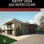 خرید و دانلود نسخه کامل کتاب AUTODESK REVIT 2024 ARCHITECTURE