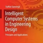 خرید و دانلود نسخه کامل کتاب Intelligent Computer Systems in Engineering Design: Principles and Applications (Studies in Systems, Decision and Control Book 51)