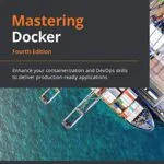 خرید و دانلود نسخه کامل کتاب Mastering Docker: Enhance your containerization and DevOps skills to deliver production-ready applications, 4th Edition Kindle Edition