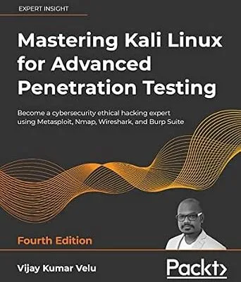 خرید و دانلود نسخه کامل کتاب زبان اصلی Mastering Kali Linux for Advanced Penetration Testing: Become a cybersecurity ethical hacking expert using Metasploit, Nmap, Wireshark, and Burp Suite, 4th Edition PDF | دانلود کتاب خارجی