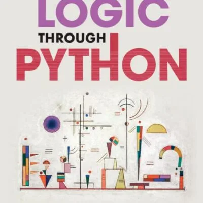 خرید و دانلود نسخه کامل کتاب Mathematical Logic through Python Kindle Edition