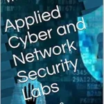 خرید و دانلود نسخه کامل کتاب زبان اصلی Applied Cyber and Network Security Labs PDF | دانلود کتاب خارجی