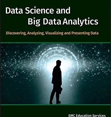 خرید و دانلود نسخه کامل کتاب Data Science and Big Data Analytics: Discovering, Analyzing, Visualizing and Presenting Data 1st Edition