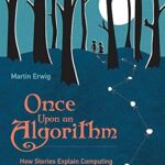 خرید و دانلود نسخه کامل کتاب Once Upon an Algorithm: How Stories Explain Computing