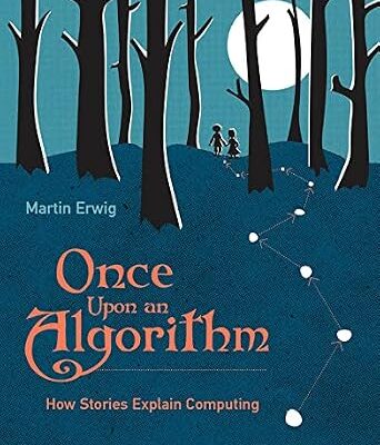 خرید و دانلود نسخه کامل کتاب Once Upon an Algorithm: How Stories Explain Computing