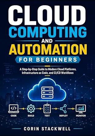 خرید و دانلود نسخه کامل کتاب Cloud Computing and Automation for Beginners: A Step-by-Step Guide to Modern Cloud Platforms, Infrastructure as Code, and CI/CD Workflows_6a8709742bcf6.webp خرید و دانلود نسخه کامل کتاب Cloud Computing and Automation for Beginners: A Step-by-Step Guide to Modern Cloud Platforms, Infrastructure as Code, and CI/CD Workflows
