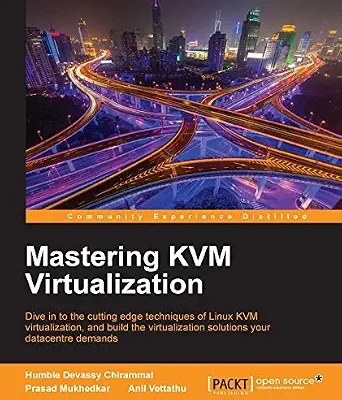 خرید و دانلود نسخه کامل کتاب Mastering KVM Virtualization: Explore cutting-edge Linux KVM virtualization techniques to build robust virtualization solutions