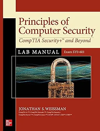 خرید و دانلود نسخه کامل کتاب زبان اصلی Principles of Computer Security: CompTIA Security+ and Beyond Lab Manual (Exam SY0-601) PDF | دانلود کتاب خارجی_6a91d412425d8.jpeg خرید و دانلود نسخه کامل کتاب زبان اصلی Principles of Computer Security: CompTIA Security+ and Beyond Lab Manual (Exam SY0-601) PDF | دانلود کتاب خارجی
