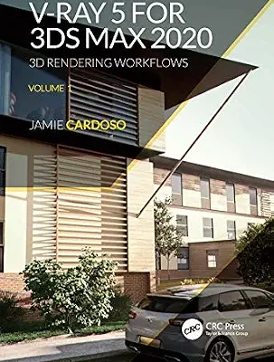 خرید و دانلود نسخه کامل کتاب V-Ray 5 for 3ds Max 2020: 3D Rendering Workflows Volume 1 (3D Photorealistic Rendering)
