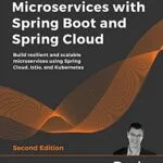 خرید و دانلود نسخه کامل کتاب Microservices with Spring Boot and Spring Cloud: Build resilient and scalable microservices using Spring Cloud, Istio, and Kubernetes, 2nd Edition 2nd Edition