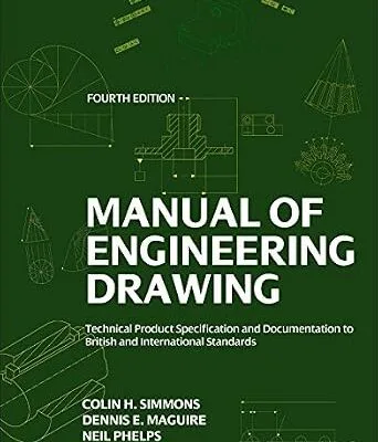 خرید و دانلود نسخه کامل کتاب Manual of Engineering Drawing: Technical Product Specification and Documentation to British and International Standards