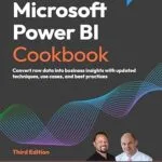 خرید و دانلود نسخه کامل کتاب Microsoft Power BI Cookbook: Convert raw data into business insights with updated techniques, use cases, and best practices