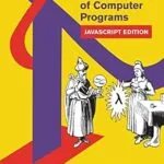 خرید و دانلود نسخه کامل کتاب Structure and Interpretation of Computer Programs: JavaScript Edition (MIT Electrical Engineering and Computer Science)