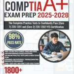 خرید و دانلود نسخه کامل کتاب زبان اصلی CompTIA A+ EXAM PREP 2025-2028: The Complete Practice Tests to Confidently Pass (Core 1) 220-1201 and (Core 2) 220-1202 V15 Certification PDF | دانلود کتاب خارجی