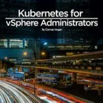 خرید و دانلود نسخه کامل کتاب Kubernetes for vSphere Administrators Kindle Edition