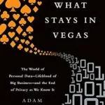 خرید و دانلود نسخه کامل کتاب زبان اصلی What Stays in Vegas: The World of Personal Data-Lifeblood of Big Business-and the End of Privacy as We Know It PDF | دانلود کتاب خارجی