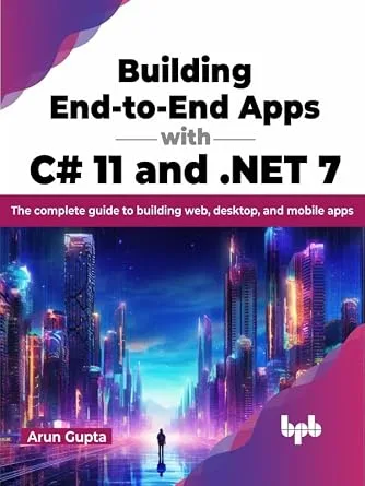خرید و دانلود نسخه کامل کتاب Building End-to-End Apps with C# 11 and .NET 7: The complete guide to building web, desktop, and mobile apps (English Edition)_6a8a1673a5312.jpeg خرید و دانلود نسخه کامل کتاب Building End-to-End Apps with C# 11 and .NET 7: The complete guide to building web, desktop, and mobile apps (English Edition)