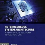 خرید و دانلود نسخه کامل کتاب Heterogeneous System Architecture: A New Compute Platform Infrastructure