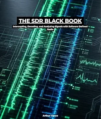 خرید و دانلود نسخه کامل کتاب The SDR Black Book: The RTL-SDR Tuning Manual for Intercepting Trunked Radio, Decoding ADS-B Aircraft Data, Tracking NOAA Weather Satellites, and Analyzing RF Signals (The Master Hobbyist Collection)