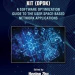 خرید و دانلود نسخه کامل کتاب Data Plane Development Kit (DPDK): A Software Optimization Guide to the User Space-Based Network Applications 1st Edition