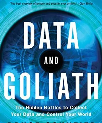 خرید و دانلود نسخه کامل کتاب زبان اصلی Data and Goliath: The Hidden Battles to Collect Your Data and Control Your World 1st Edition PDF | دانلود کتاب خارجی