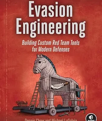 خرید و دانلود نسخه کامل کتاب زبان اصلی Evasion Engineering: Building Custom Red Team Tools for Modern Defenses PDF | دانلود کتاب خارجی
