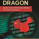 خرید و دانلود نسخه کامل کتاب زبان اصلی Cyber Dragon: Inside China’s Information Warfare and Cyber Operations PDF | دانلود کتاب خارجی