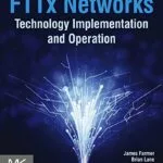 خرید و دانلود نسخه کامل کتاب FTTx Networks: Technology Implementation and Operation 1st Edition
