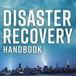 خرید و دانلود نسخه کامل کتاب The Disaster Recovery Handbook: A Step-by-Step Plan to Ensure Business Continuity and Protect Vital Operations, Facilities, and Assets