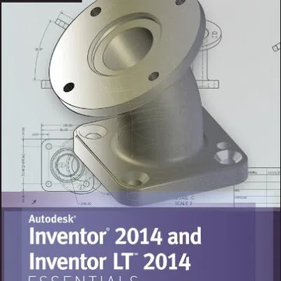 خرید و دانلود نسخه کامل کتاب Inventor 2014 and Inventor LT 2014 Essentials: Autodesk Official Press 1st Edition