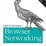 خرید و دانلود نسخه کامل کتاب High Performance Browser Networking: What every web developer should know about networking and web performance 1st Edition