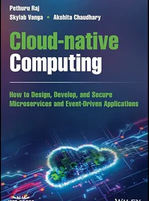 خرید و دانلود نسخه کامل کتاب Cloud-native Computing: How to Design, Develop, and Secure Microservices and Event-Driven Applications