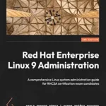 خرید و دانلود نسخه کامل کتاب Red Hat Enterprise Linux 9 Administration: A comprehensive Linux system administration guide for RHCSA certification exam candidates