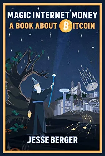 خرید و دانلود نسخه کامل کتاب Magic Internet Money: A Book About Bitcoin Kindle Edition_6a84617a1db74.jpeg خرید و دانلود نسخه کامل کتاب Magic Internet Money: A Book About Bitcoin Kindle Edition