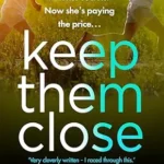 خرید و دانلود نسخه کامل کتاب زبان اصلی Keep Them Close: A gripping domestic suspense thriller with an incredible twist PDF | دانلود کتاب خارجی