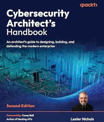 خرید و دانلود نسخه کامل کتاب زبان اصلی Cybersecurity Architect’s Handbook: An architect’s guide to designing, building, and defending the modern enterprise PDF | دانلود کتاب خارجی