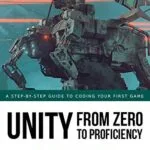 خرید و دانلود نسخه کامل کتاب Unity From Zero to Proficiency (Beginner): A step-by-step guide to coding your first game with Unity in C#. Kindle Edition