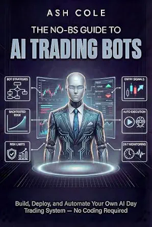 خرید و دانلود نسخه کامل کتاب The No-BS Guide to AI Trading Bots: Build, Deploy, and Automate Your Own AI Day Trading System — No Coding Required (The No-BS AI Playbooks Book 6)_6a8dd4c00d789.webp خرید و دانلود نسخه کامل کتاب The No-BS Guide to AI Trading Bots: Build, Deploy, and Automate Your Own AI Day Trading System — No Coding Required (The No-BS AI Playbooks Book 6)